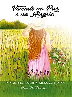 Livro Viver na Paz e na Alegria: Godhatamür - A Mensageira