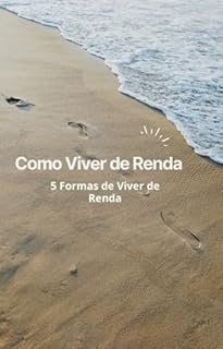 Livro Como viver de Renda: 5 formas de viver de renda
