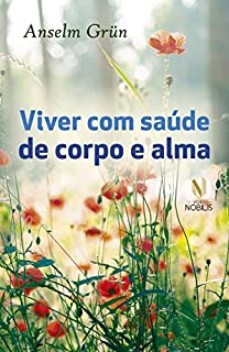 Livro Viver com saúde de corpo e alma (Nobilis)