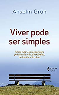 Livro Viver pode ser simples: Como lidar com as questões práticas da vida, do trabalho, da família e da alma