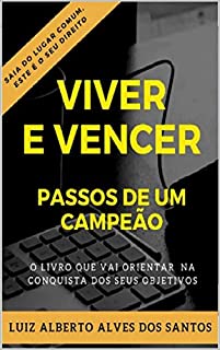 Viver e Vencer - passos de um campeão