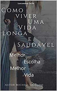 Livro Como Viver Uma Vida Mais Saudável : Melhor escolha Melhor Vida