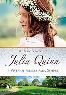 Livro E Viveram Felizes para Sempre (Os Bridgertons Livro 9)