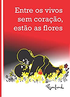 Livro Entre os vivos sem coração, estão as flores