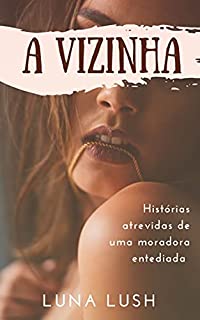 Livro A Vizinha: Histórias atrevidas de uma moradora entediada