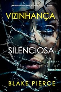 Livro Vizinhança Silenciosa (Um Suspense de Sheila Stone — Livro Nove)