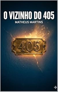 Livro O Vizinho do 405: Uma Jornada sobre Conexão, Barreiras e a Psicologia da Convivência