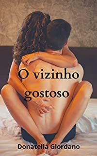 Livro O vizinho gostoso: Conto erótico