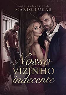 Livro Nosso Vizinho Indecente: contos indecentes