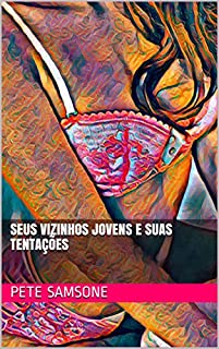 Livro SEUS VIZINHOS JOVENS E SUAS TENTAÇÕES