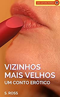 Livro Vizinhos Mais Velhos: Um Conto Erótico