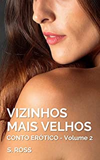 Livro Vizinhos Mais Velhos. Um Conto Erótico: Volume 2