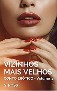 Livro Vizinhos Mais Velhos: Um Conto Erótico: Volume 3