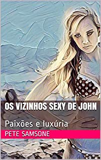 Livro Os vizinhos sexy de John: Paixões e luxúria