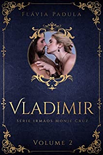 Livro VLADIMIR (IRMÃOS MONJE CRUZ Livro 2)
