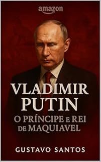 Livro Vladimir Putin: O Príncipe e Rei de Maquiavel