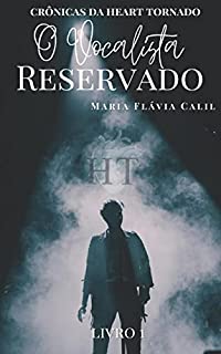 Livro O Vocalista Reservado: As Crônicas da Heart Tornado, livro 1