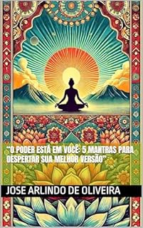 Livro “O Poder Está em Você: 5 Mantras para Despertar Sua Melhor Versão”
