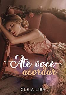 Livro Até Você Acordar (Contos Modernos Livro 4)