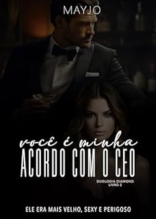 Livro Você é Minha: Acordo com o CEO (Duologia Diamond Livro 2)