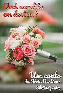 Livro Você acredita em destino?: Um conto da Série Destinos