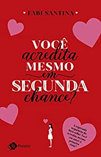 Livro Você acredita mesmo em segunda chance?