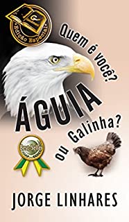 Livro Quem é Você? Águia ou Galinha?