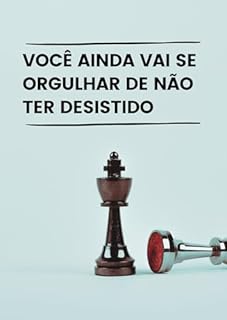 Livro Você Ainda Vai se Orgulhar de Não Ter Desistido