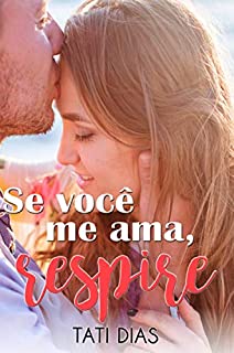 Livro Se você me ama, respire...