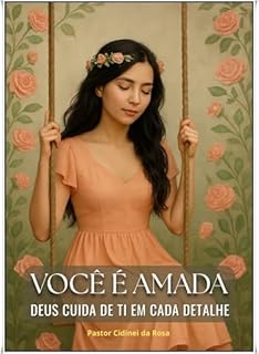 Livro VOCÊ É AMADA: Deus Cuida de ti em cada Detalhe