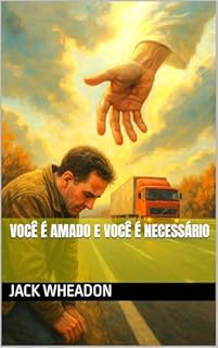 VOCÊ É AMADO E VOCÊ É NECESSÁRIO