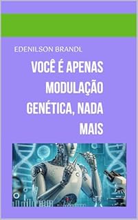 Livro Você é Apenas Modulação Genética, Nada Mais
