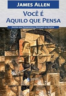 Livro Você É Aquilo Que Pensa: Desenvolvimento Pessoal e Interpessoal