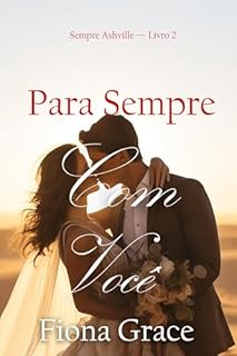 Para Sempre Com Você (Sempre Ashville — Livro 2)