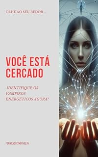 Livro VOCÊ ESTÁ CERCADO: IDENTIFIQUE OS VAMPIROS ENERGÉTICOS AGORA (TRANSCENDER Livro 13)