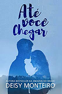 Livro ATÉ VOCÊ CHEGAR