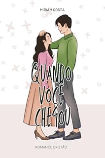 Livro Quando você chegou (Romances cristãos Livro 5)