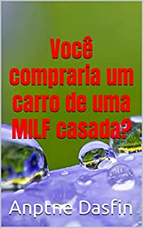 Livro Você compraria um carro de uma MILF casada?