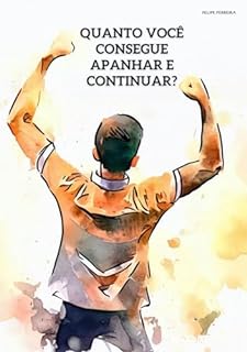 Livro QUANTO VOCÊ CONSEGUE APANHAR E CONTINUAR?