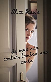 Se você não contar, também não conto.