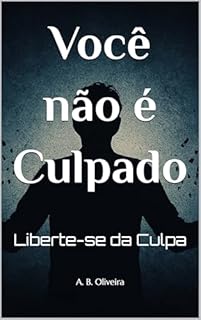 Livro Você não é Culpado: Liberte-se da Culpa