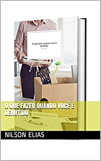 O que fazer quando você é demitido