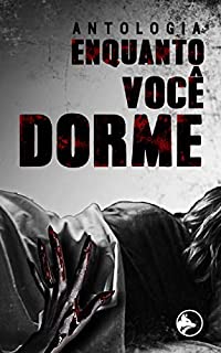 Livro ENQUANTO VOCÊ DORME: Antologia