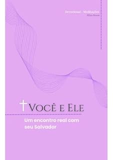 Livro VOCÊ E ELE: UM ENCONTRO REAL COM SEU SALVADOR