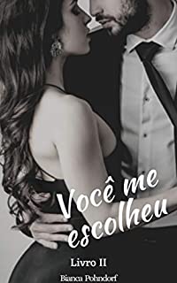 Livro Você Me Escolheu: Livro 2 (Escolhas)