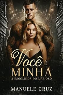 Livro Você é minha - A escolhida do mafioso (LIVRO ÚNICO)