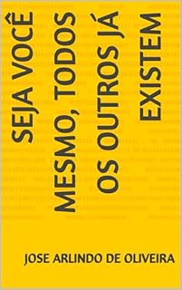 Livro Seja Você Mesmo, Todos os Outros Já Existem
