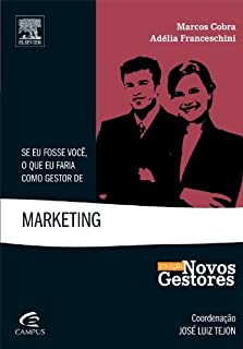 Livro Se Eu Fosse Você, o que Faria como Gestor de Marketing (NOVOS GESTORES)