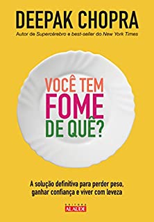 Livro Você tem fome de quê?: A solução definitiva para perder peso, ganhar confiança e viver com leveza