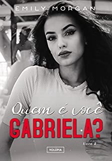 Quem é você Gabriela?